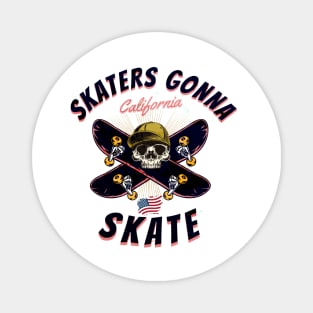 SKATERS GONNA SKATE Magnet